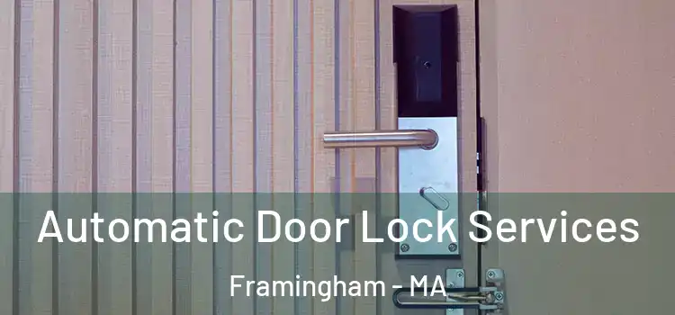  Automatic Door Lock Services Framingham - MA