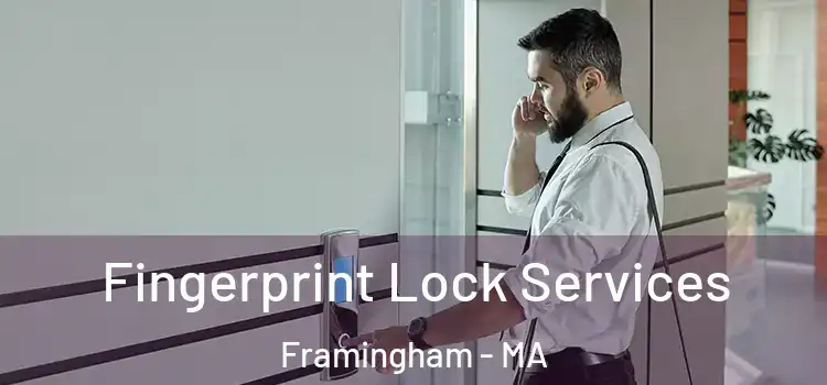 Fingerprint Lock Services Framingham - MA