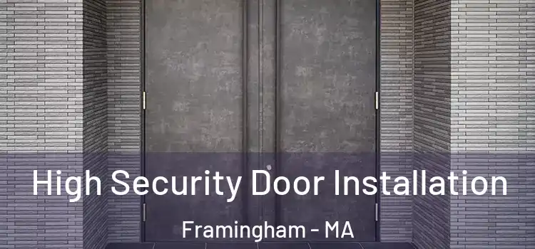  High Security Door Installation Framingham - MA
