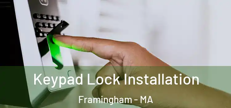 Keypad Lock Installation Framingham - MA