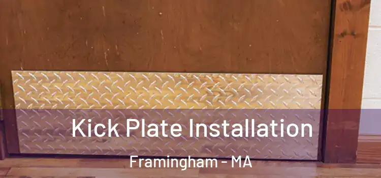 Kick Plate Installation Framingham - MA