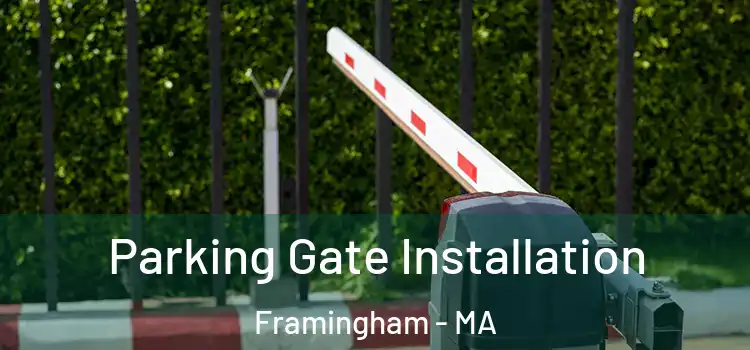  Parking Gate Installation Framingham - MA