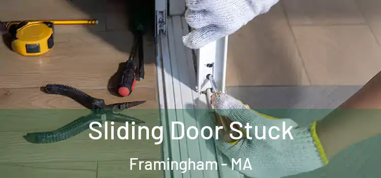 Sliding Door Stuck Framingham - MA