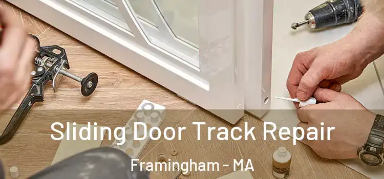 Sliding Door Track Repair Framingham - MA